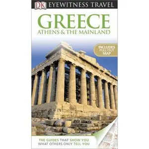 USED-DK Eyewitness Travel Guide: Greece Athens & the Mainland by Marc Dubin (Paperback)