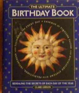 USED-The Ultimate Birthday Book Revealing the Secrets of Each Day of the Year by Clare Gibson (Hardcover)
