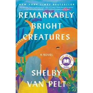Remarkably Bright Creatures -- Shelby Van Pelt - Hardcover