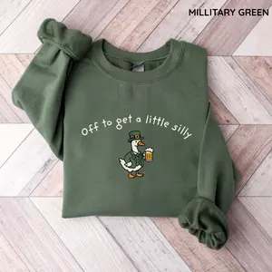 St Patrick's Day Goose Sweatshirt, Off To Get A Little Silly St Paddy's Day Goose Sweater, Funny Irish St Patty's Day Outfit