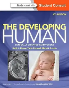 USED-The Developing Human: Clinically Oriented Embryology by Keith L. Moore BA  MSc  PhD  DSc  FIAC  FRSM  FAAA (Paperback)