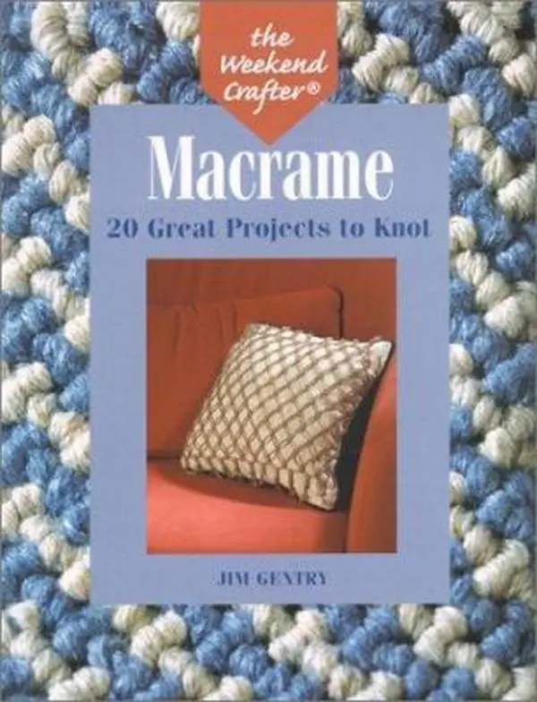 Used Book - The Weekend Crafter: Macrame (Lark Books, Very Good Condition) by Jim Gentry, English Soft Cover, 20 Crafting Projects, Tutorials, Assorted Materials, 80 Pages, 0.81 Lbs