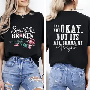 Beautifully Broken, Not Okay Tee Pure Cotton Casual Street Style Crew Neck Short Sleeve T-Shirt Tops Trendy For Women  Perfect Gift
