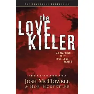 USED-The Love Killer: Answering Why True Love Waits by Josh McDowell (Paperback)