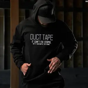 Duct Tape Can’t Fix Stupid Hoodie – Dark Humor Sarcastic Quote Hoodie for Men, Funny Workwear Streetwear Sweatshirt Print Tee