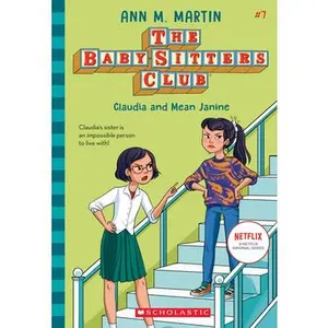Claudia and Mean Janine (the Baby-Sitters Club #7): Volume 7 -- Ann M. Martin - Paperback