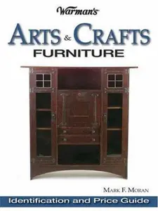 USED-Warman's Arts & Crafts Furniture Price Guide: Identification & Price Guide by Mark F. Moran (Paperback)