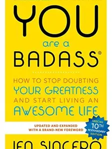You Are a Badass(r): How to Stop Doubting Your Greatness and Start Living an Awesome Life - Jen Sincero - Paperback