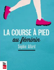 USED-La Course à pied au féminin by Sophie Allard (Paperback)