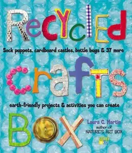 USED-Recycled Crafts Box: Sock Puppets, Cardboard Castles, Bottle Bugs & 37 More Earth-Friendly Projects & Activities You Can Create by Martin, Laura C. (Paperback)