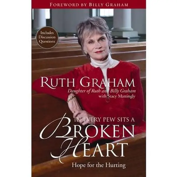 In Every Pew Sits a Broken Heart: Hope for the Hurting -- Ruth Graham, Paperback