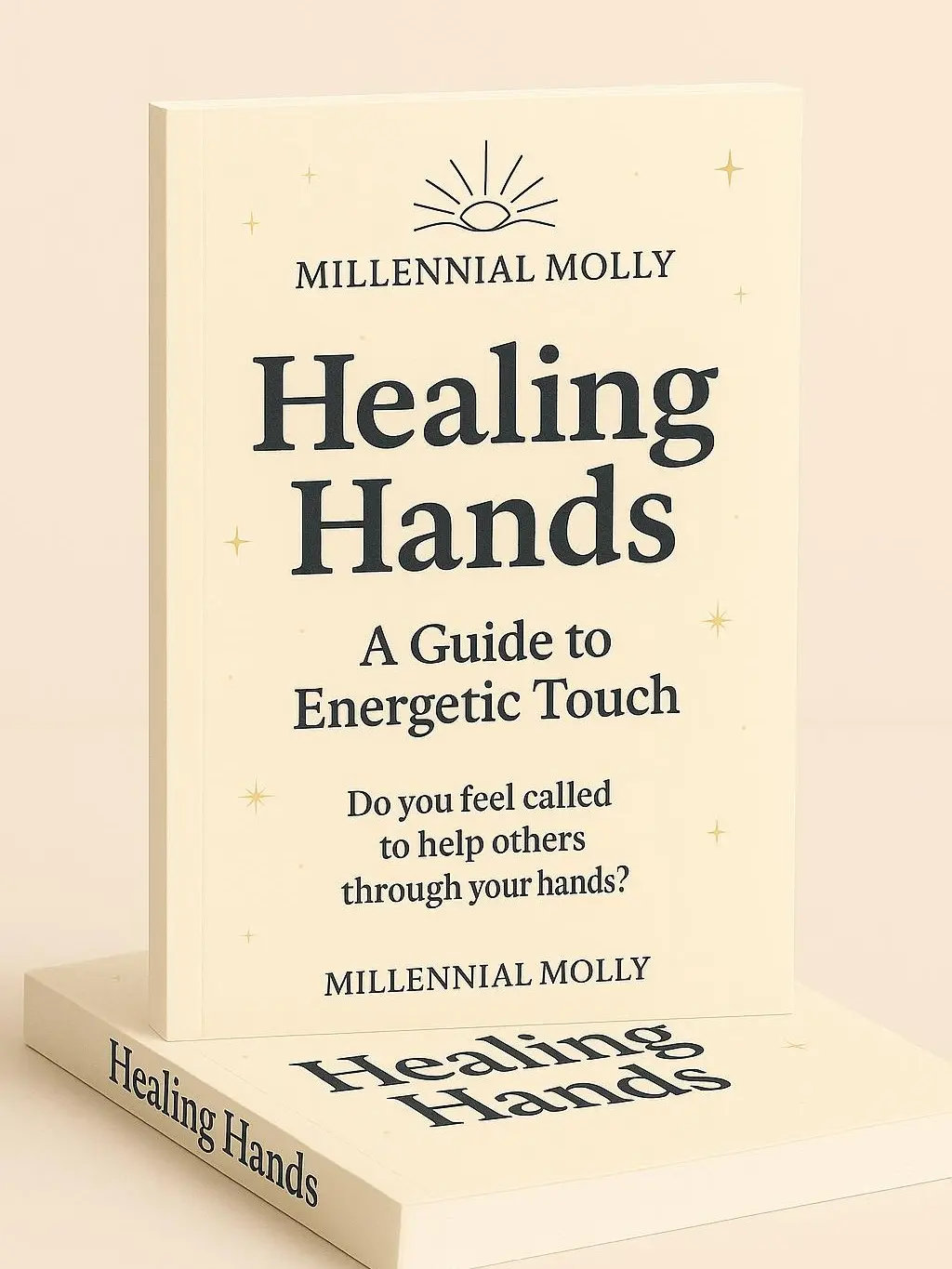 Millennial Molly Healing Hands A Guide to Energetic Touch Soft Cover Book for Spiritual Insight Healing Guidance & Energy Practices