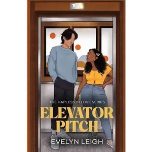 Elevator Pitch: A Neighbors-To-Lovers Romance -- Evelyn Leigh, Paperback