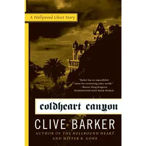Coldheart Canyon: A Hollywood Ghost Story by Clive Barker [Paperback Book]