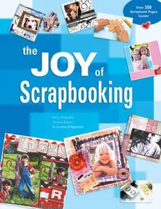 USED-The Joy of Scrapbooking by Kerry Arquette (Paperback)