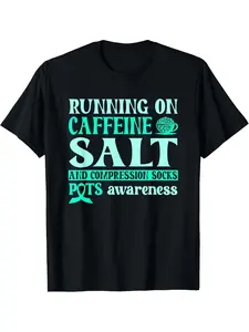 POTS Awareness Shirt Funny Chronic Illness Dysautonomia Graphic Tee Running on Caffeine Salt And Compression Socks Men Women Adult Apparelbreathable Short-Sleeved Casual Shirt with Easy Design, Suitable for Gym, Travel, Beach And Training Occasions