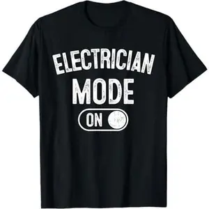 Electrician Mode On Funny Electrical Master Gift Engineer T-Shirt