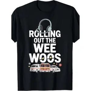 Rolling Out The Wee Woos 911 Dispatcher T Shirt