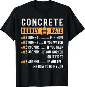 Funny Concrete Gifts - Concrete Hourly Rate T-Shirt