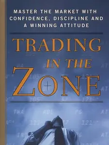 Trading Books - Trading in the Zone by Mark Douglas Master the Market with Confidence Discipline and a Winning Attitude