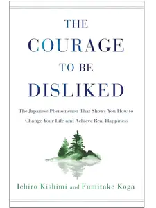 Courage to By Ichiro Kishimi (Author) , Fumitake Koga (Author) -2 book series : The Courage to Be Disliked - The Courage to Be Happy ( Hardcover)