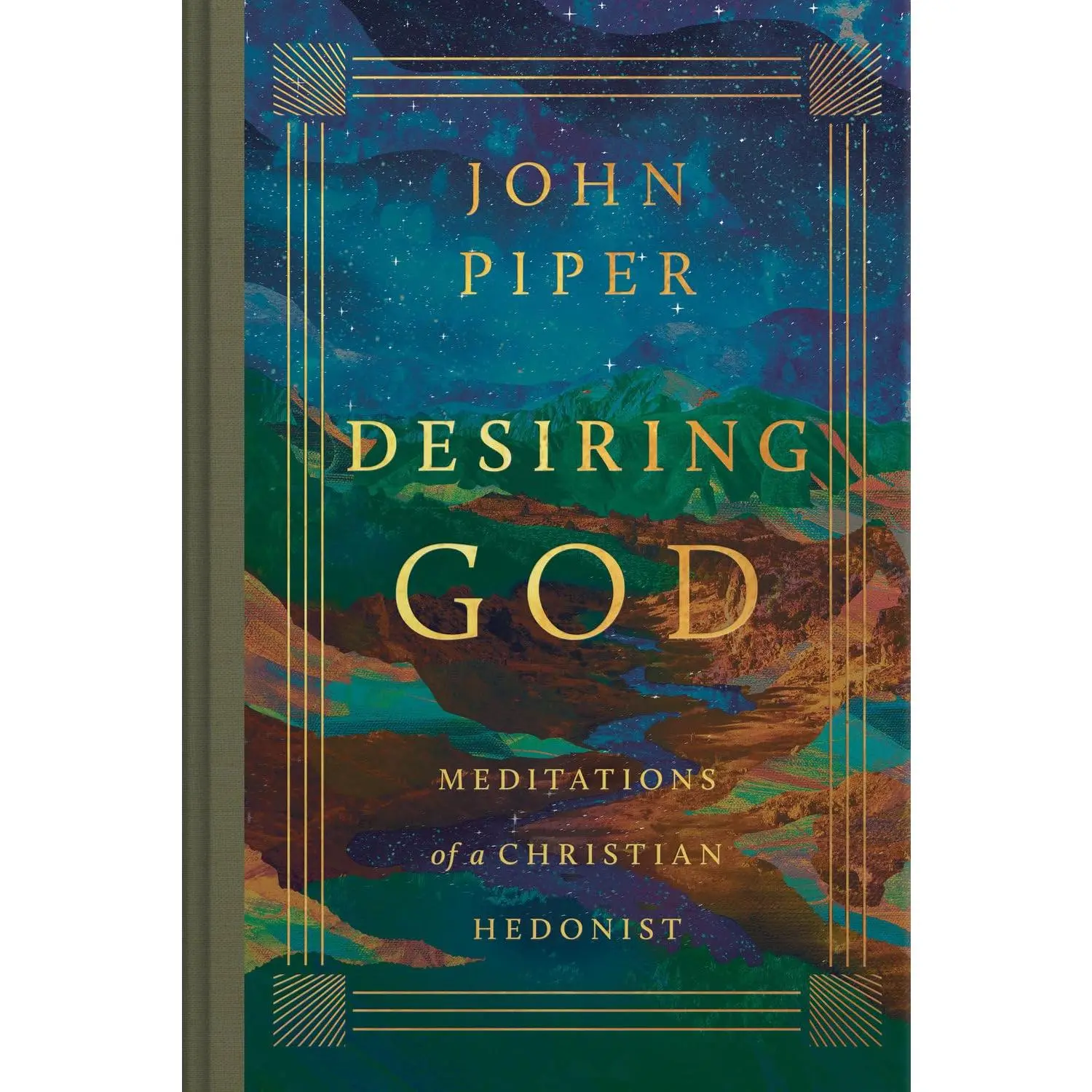 Desiring God: Meditations of a Christian Hedonist (Revised Edition) -- John Piper - Hardcover