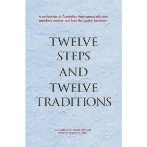 AA: 12 Steps & 12 Traditions