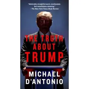 USED-The Truth about Trump by D'Antonio, Michael (Unknown)