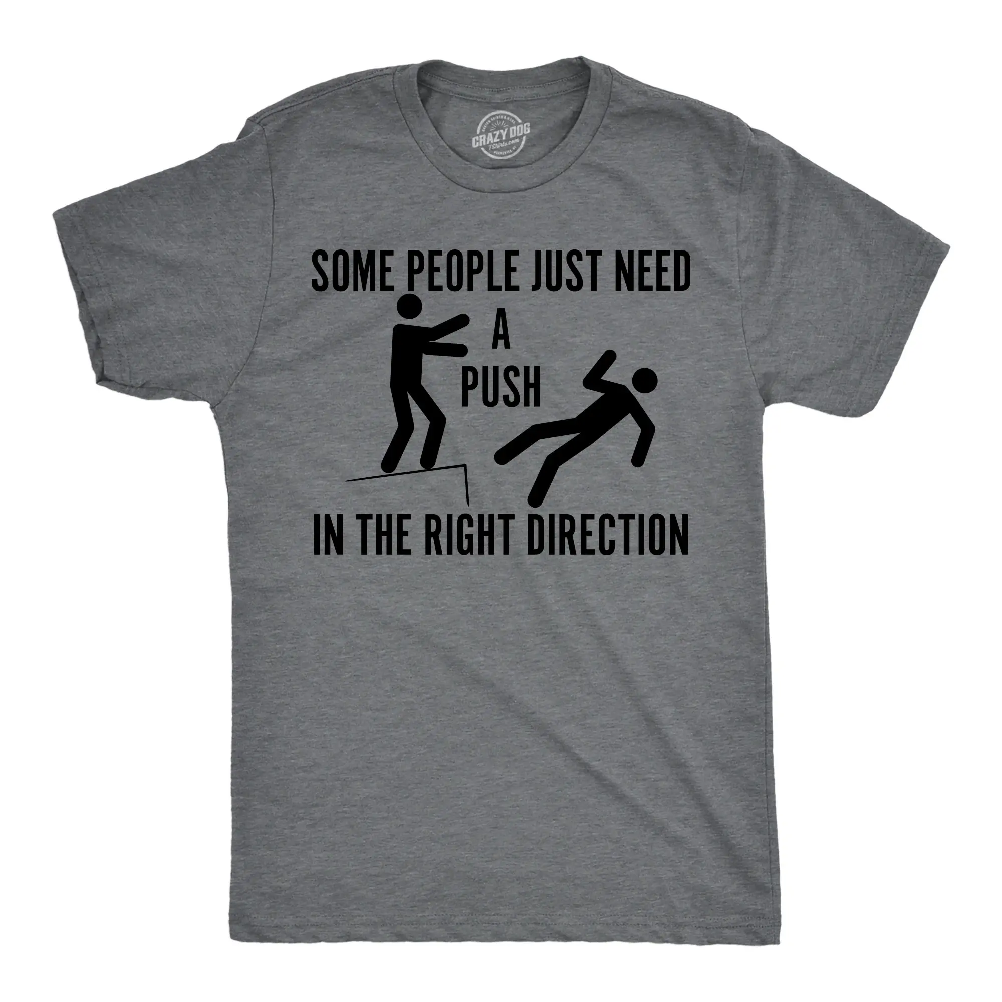 Mens Funny T Shirts Some People Just Need A Push In The Right Direction Sarcastic Tee For Men Mens Funny T Shirts Cool Vintage Fashion T-Shirt Gift Classic Menswear Funny offensive Short Sleeve Novelty Tees for Dark Grey