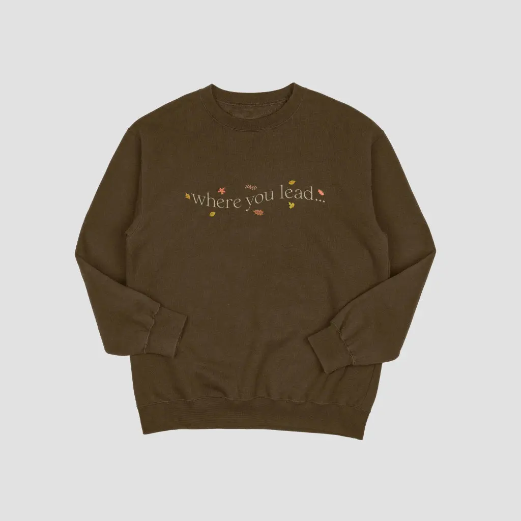 Where You Lead Crewneck Sweater