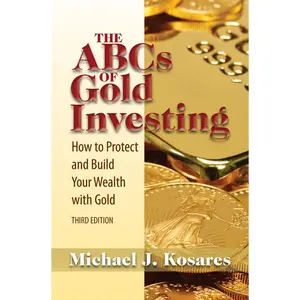USED Book - The ABCs of Gold Investing: How to Protect and Build Your Wealth with Gold by Kosares, Michael J. (Paperback) - english