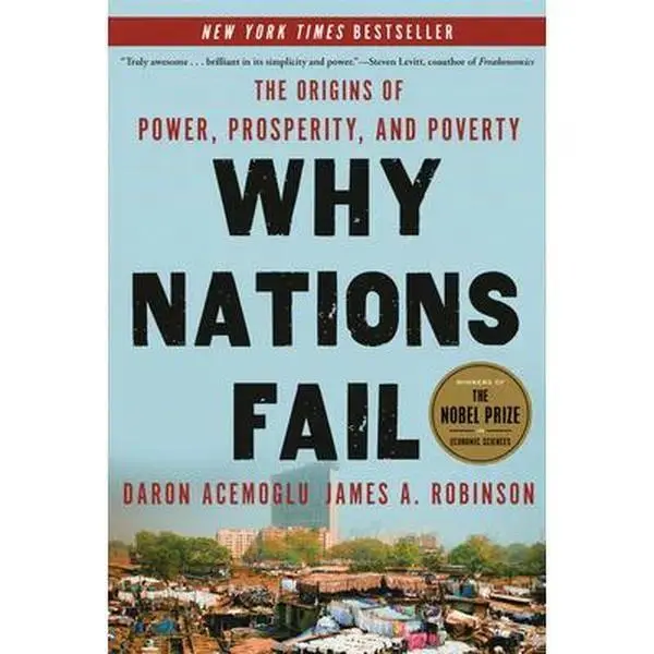 Why Nations Fail: The Origins of Power, Prosperity, and Poverty -- Daron Acemoglu, Hardcover