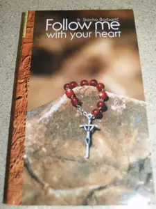 USED-Follow Me with Your Heart: A Spiritual, Liturgical, and Pastoral Guide for Pilgrims Visiting Medjugorje by OFM Fr. Slavko Barbaric (Hardcover)
