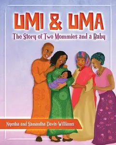 USED-Umi and Uma: The Story of Two Mommies and a Baby by Davis-Williams, Nyesha and Samantha (Paperback)