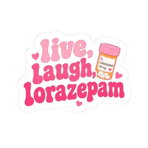 Live, Laugh, Lorazepam Decal