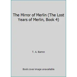 USED-The Mirror of Merlin (The Lost Years of Merlin, Book 4) by T. A. Barron (Paperback)