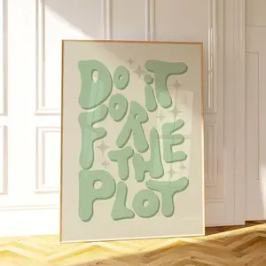 Do It For The Plot Sage Green Wall Art Apartment Decor Funky, Trendy Wall Art Cool Room Decor Aesthetic Typography, Poster Prints No Framed, Gifts For Man Woman, Bedroom Decor, Wall Room Decor, Modern Wall Art, Gifts For Valentine's Day
