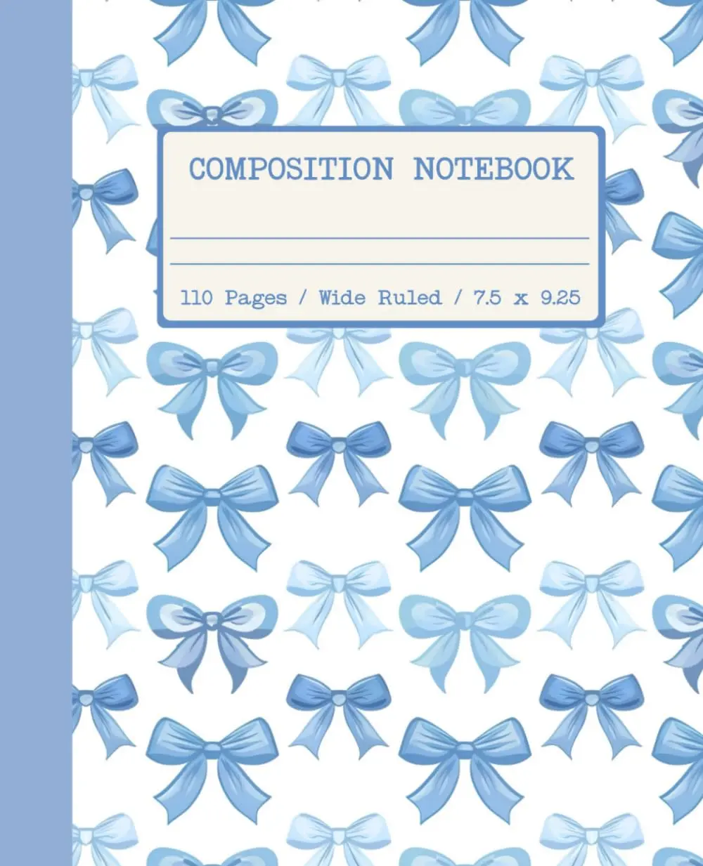 Composition Notebook Wide Ruled: Cute Sweet Preppy Coquette Blue Bows Aesthetic Journal for Girls, Teens, Women | Perfect for Back to School Supplies, Work, Office, Writing, Journaling