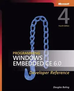 USED-Programming Windows® Embedded CE 6.0 Developer Reference, Fourth Edition by Douglas Boling (Paperback)