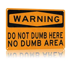WARNING 'DO NOT DUMB HERE NO DUMB AREA' Aluminum Metal Sign 8x12 Inch - Durable Office Garage Game Room Decor