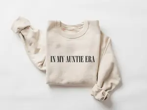 In My Auntie Era Sweatshirt, Auntie Sweatshirt, Auntie Crewneck, Aunt Shirt, Aunt Era, Aunt Hoodie; Sweater And T-shirt