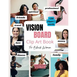 Vision Board Clip Art Book for Black Women:: Create amazing Vision Boards for your goals with over 250 inspiring pictures and motivational words. ... Board Magazines) (Vision Board Supplies) Paperback – September 15, 2024