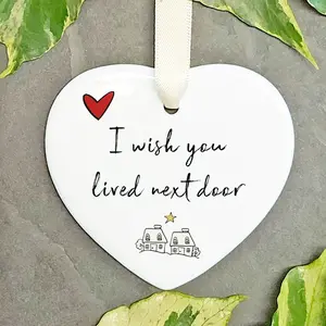 1pc, Ceramic Product, I Wish You Lived Next Door, Christmas Ornament, Long Distance Gift, Friendship Keepsake