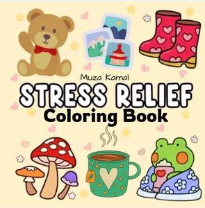Stress Relief: Coloring Book for Adults and Kids, Bold and Easy, Simple and Big Designs for Relaxation Featuring Animals, Landscape, Flowers, Patterns, Cute Things And Many More