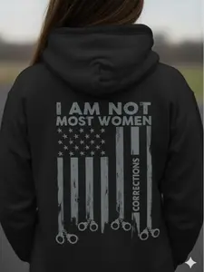 I Am Not Most Women, Female Corrections Officer Hoodie, Prison Guard Sweatshirt, Correctional Staff Gift