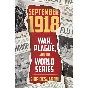 David Putnam's September 1918: War, Spanish Flu, George Gipp, Knut Rockne and the World Series - Literature & Art Nonfiction Book