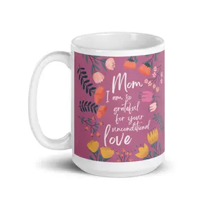 Mothers Day 'Mom I Am So Grateful for Your Unconditional Love' Mug, Viral Internet Mug, Vintage 90s, 15oz Large Ceramic Coffee Cup