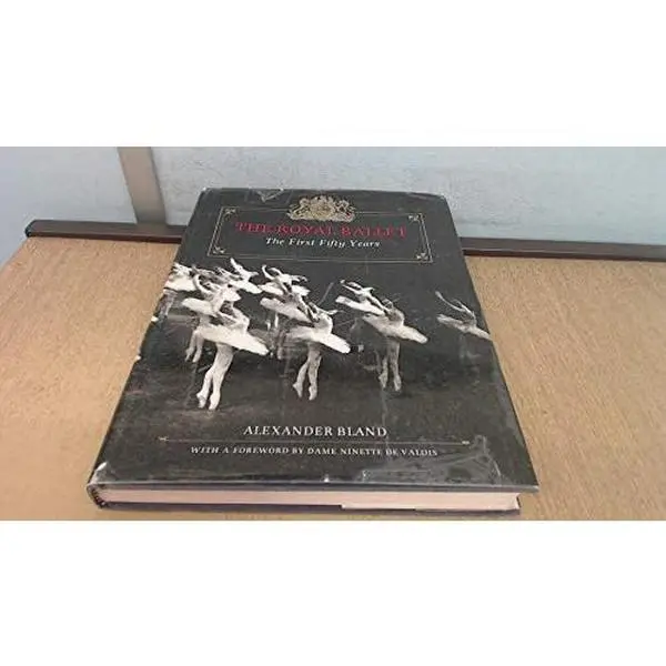 USED Book - The Royal Ballet: The First Fifty Years by Alexander Bland (Hardcover) - english
