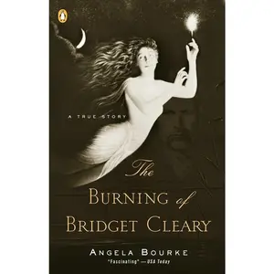 USED-The Burning of Bridget Cleary: A True Story by Bourke, Angela (Paperback)