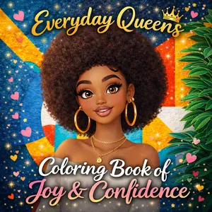 Every Day Queens A Coloring Book of Joy & Confidence Celebrating Black Hair & Embracing Every Twist, Loc, Curl & Crown Worn With Pride